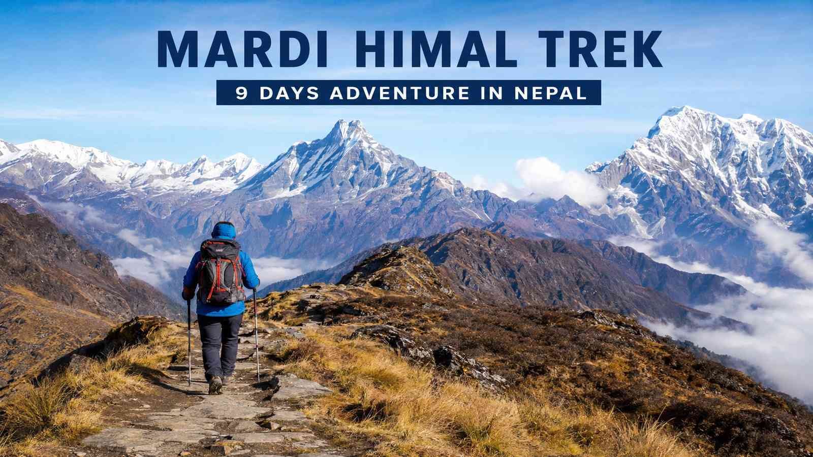 Mardi Himal Trek – Complete 9 Days Guide